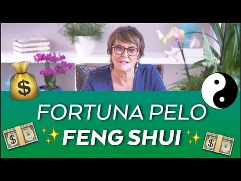 Fortuna pelo Feng Shui: 8 Técnicas para Atrair Prosperidade e Abundância